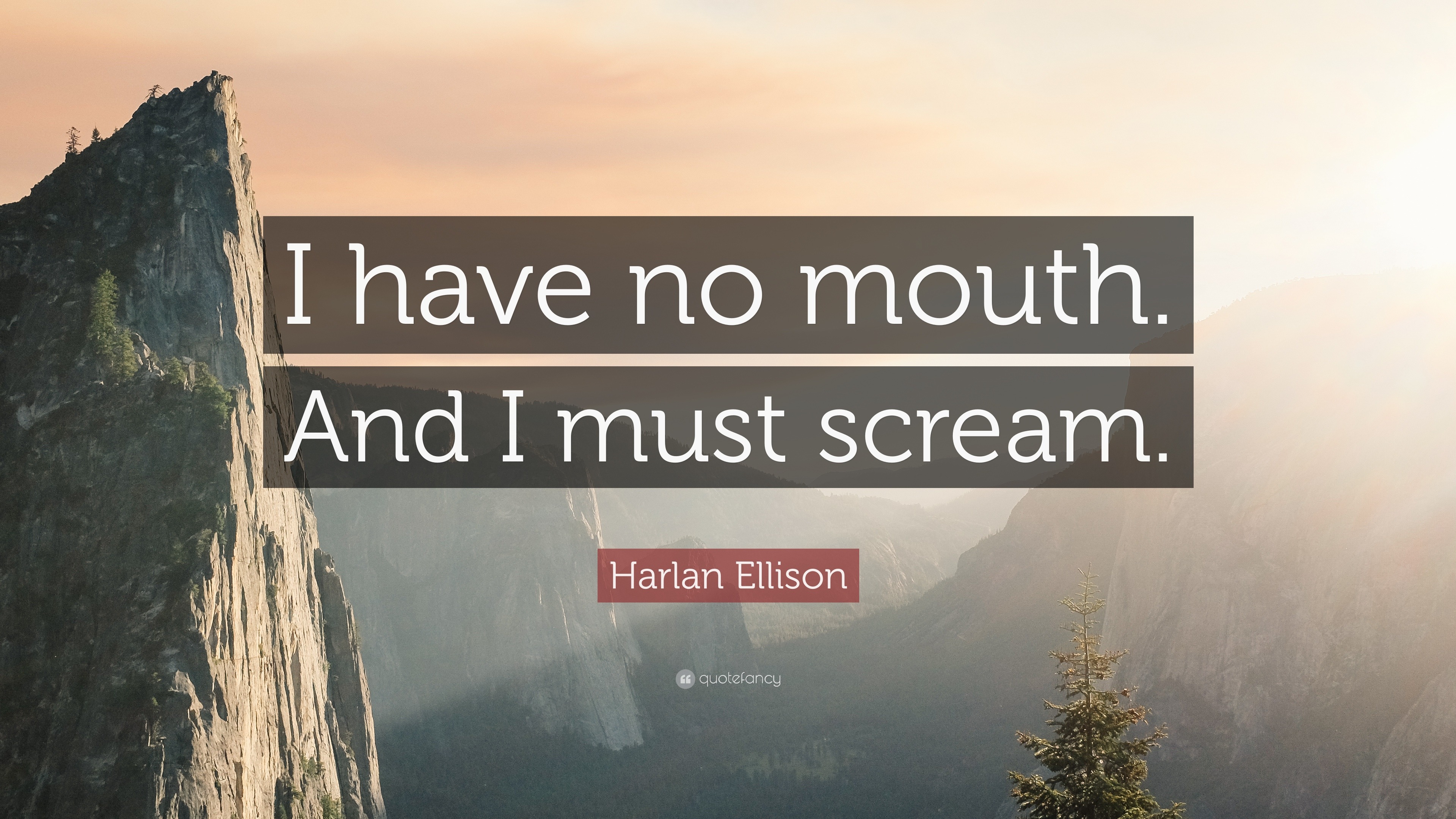 Harlan Ellison Quote I Have No Mouth And I Must Scream