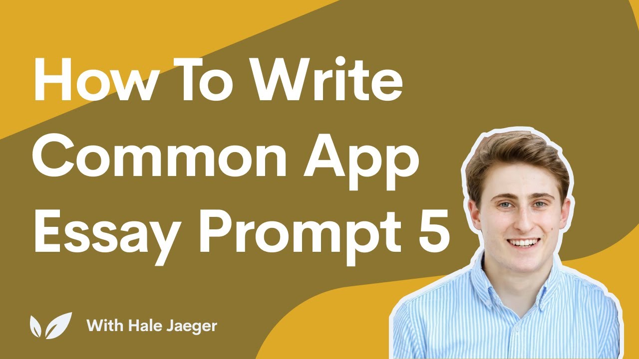 How To Write Common App Essay Prompt 5 5 Tips And Tricks Youtube