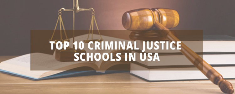 Top 10 Criminal Justice Schools In Usa